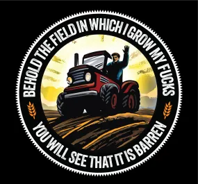 Behold, the field in which I grow my f**ks