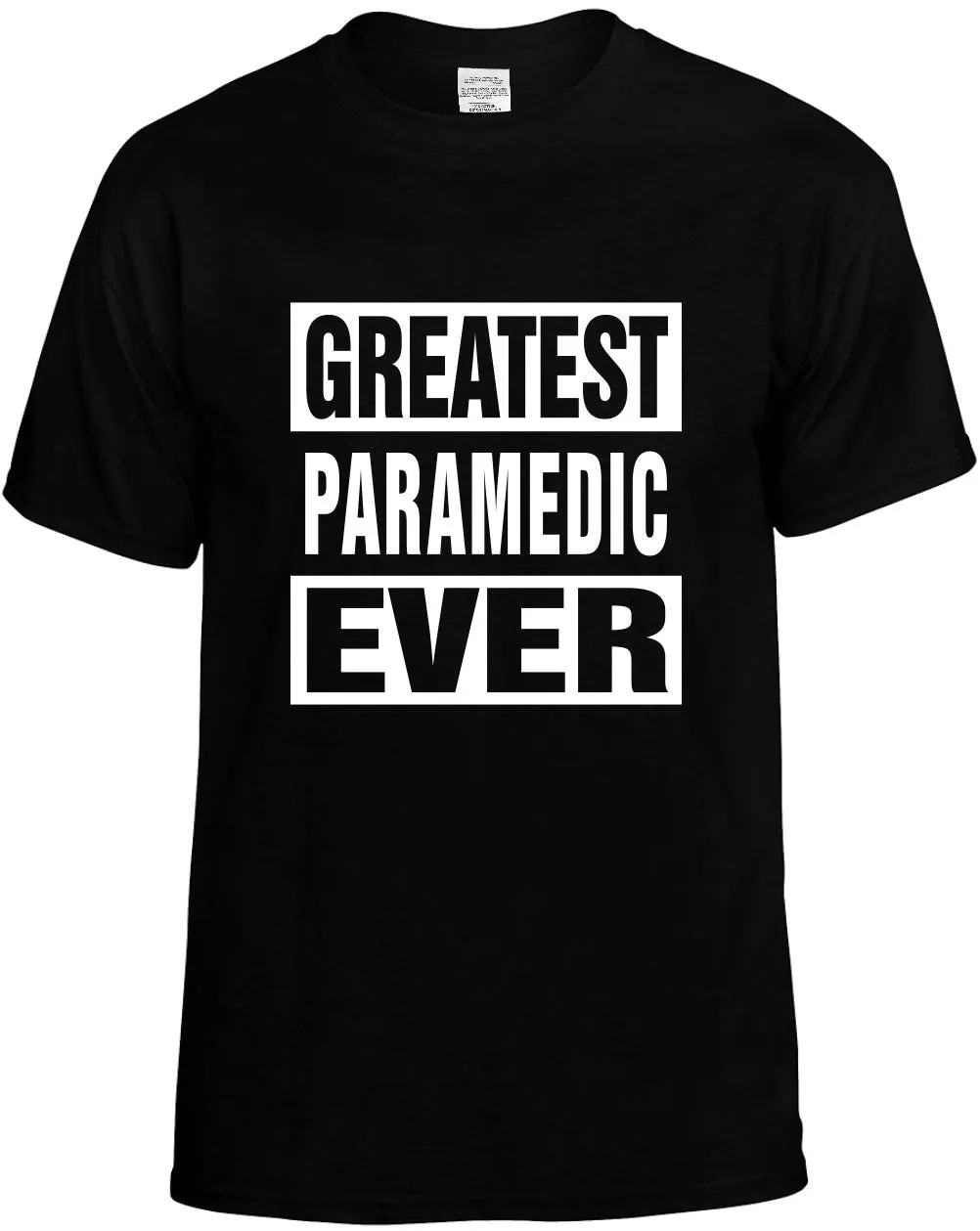 Greatest Paramedic Ever Unisex T-Shirt Novelty Graphic Tee Shirt
