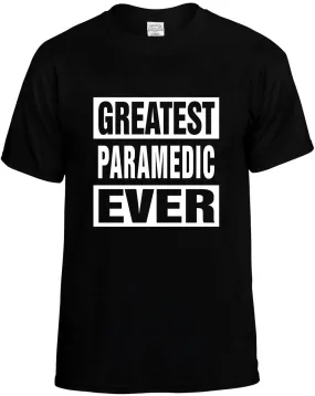 Greatest Paramedic Ever Unisex T-Shirt Novelty Graphic Tee Shirt