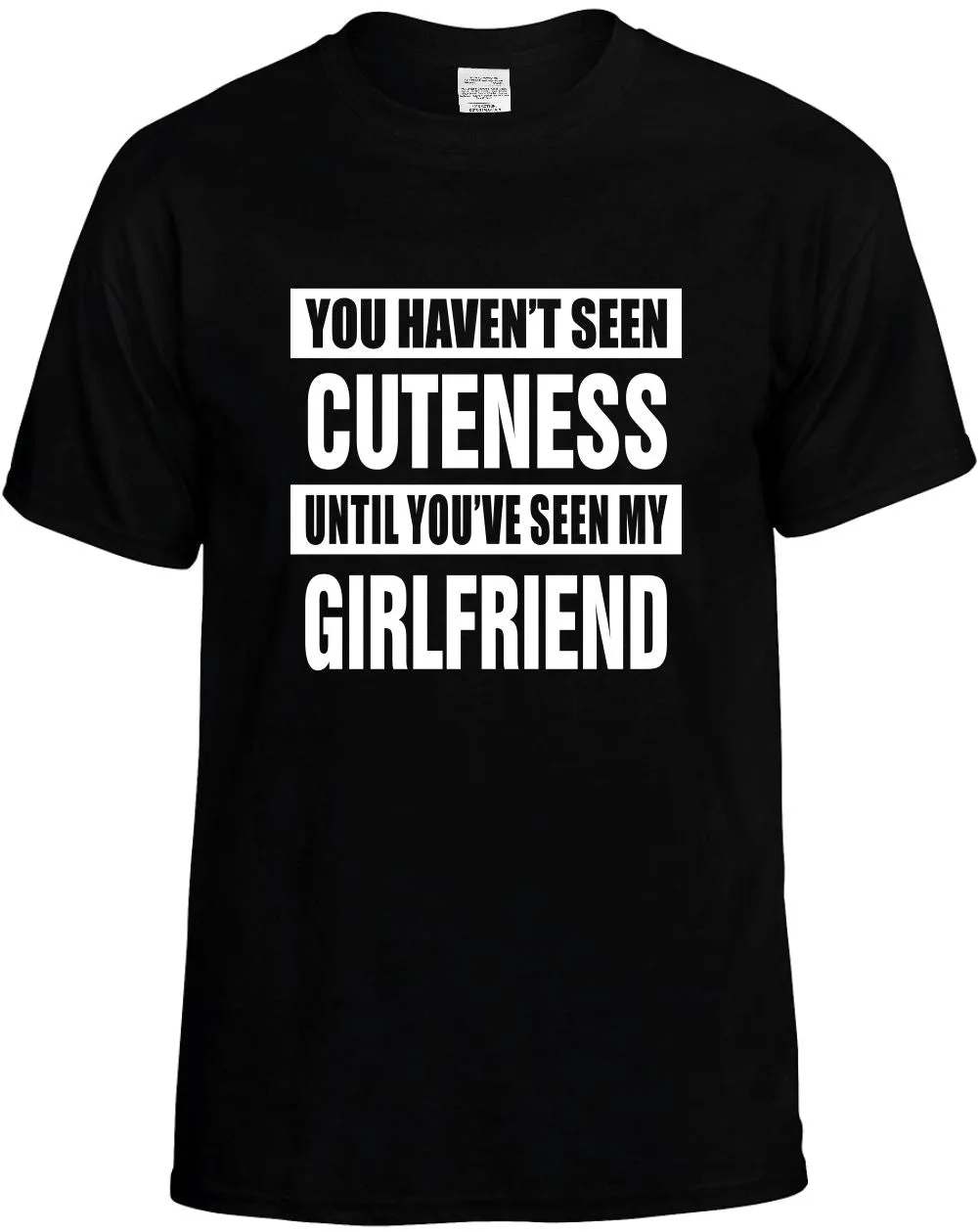 Havent seen Cuteness my Girlfriend Unisex T-Shirt Novelty Graphic Tee Shirt