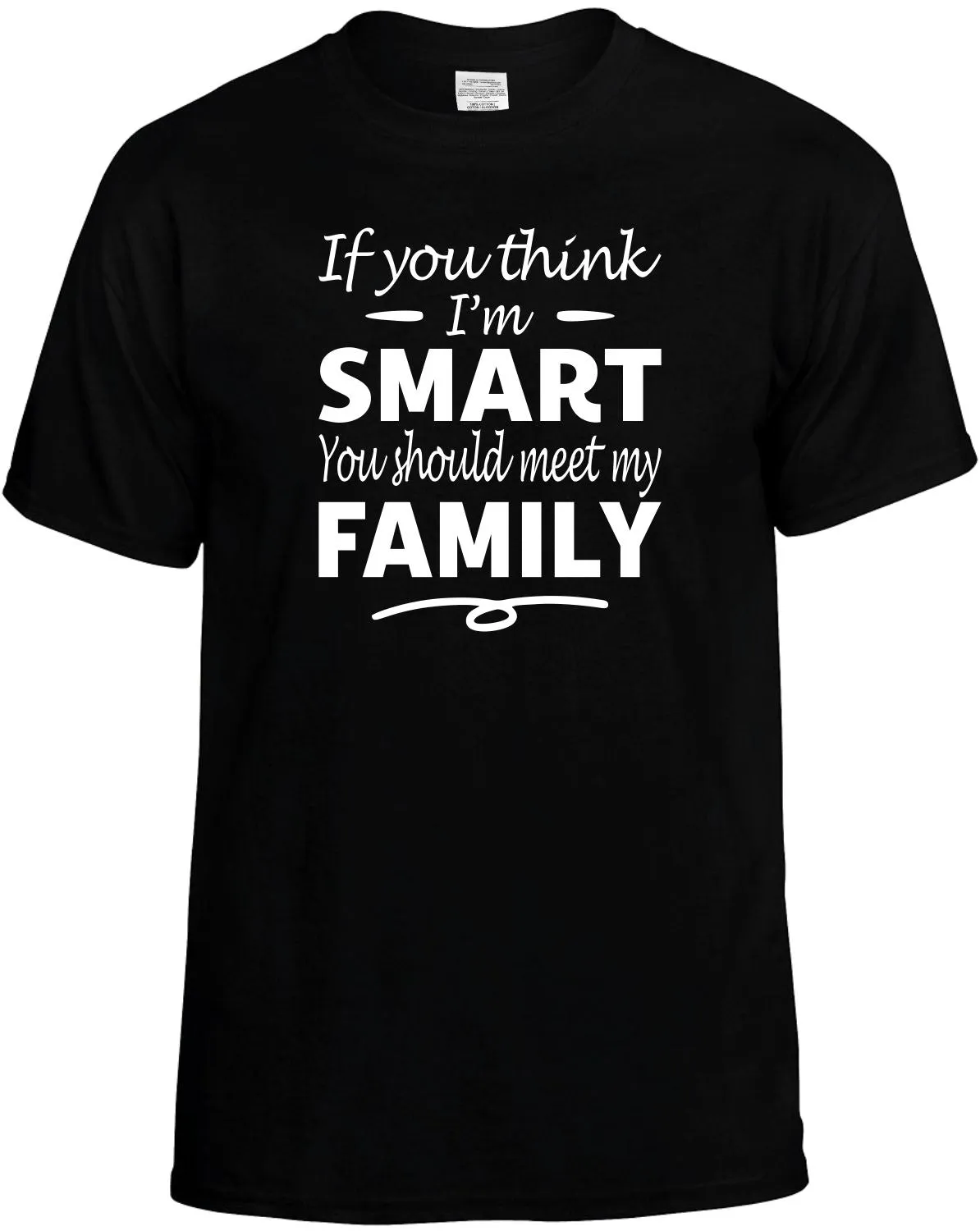 If you Think I'm Smart meet my Family T-Shirt Unisex Tee