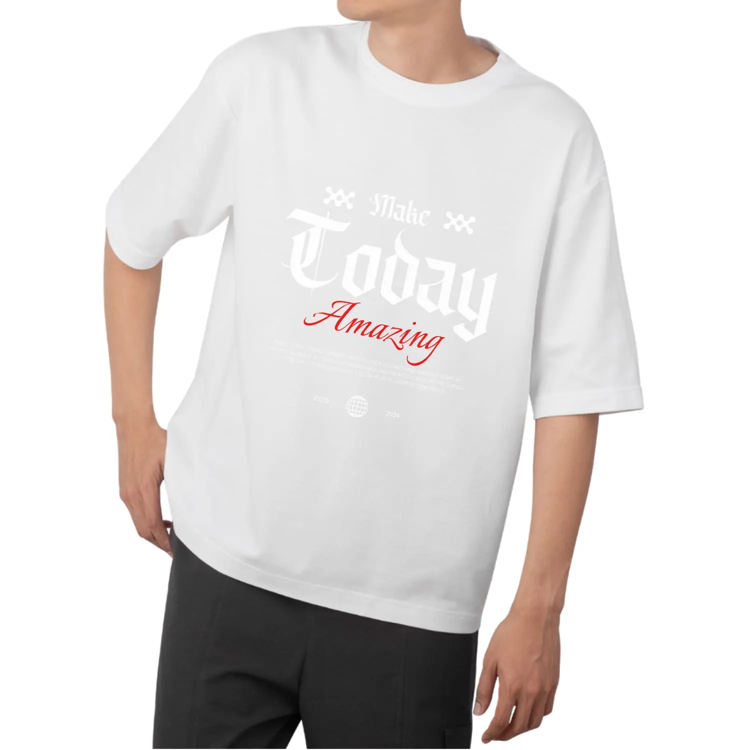 Make today amazing Oversized T-shirt